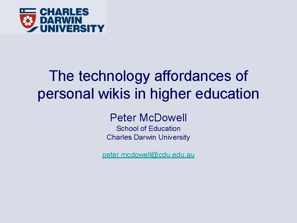 The technology affordances of personal wikis in higher education Peter Mc. Dowell School of