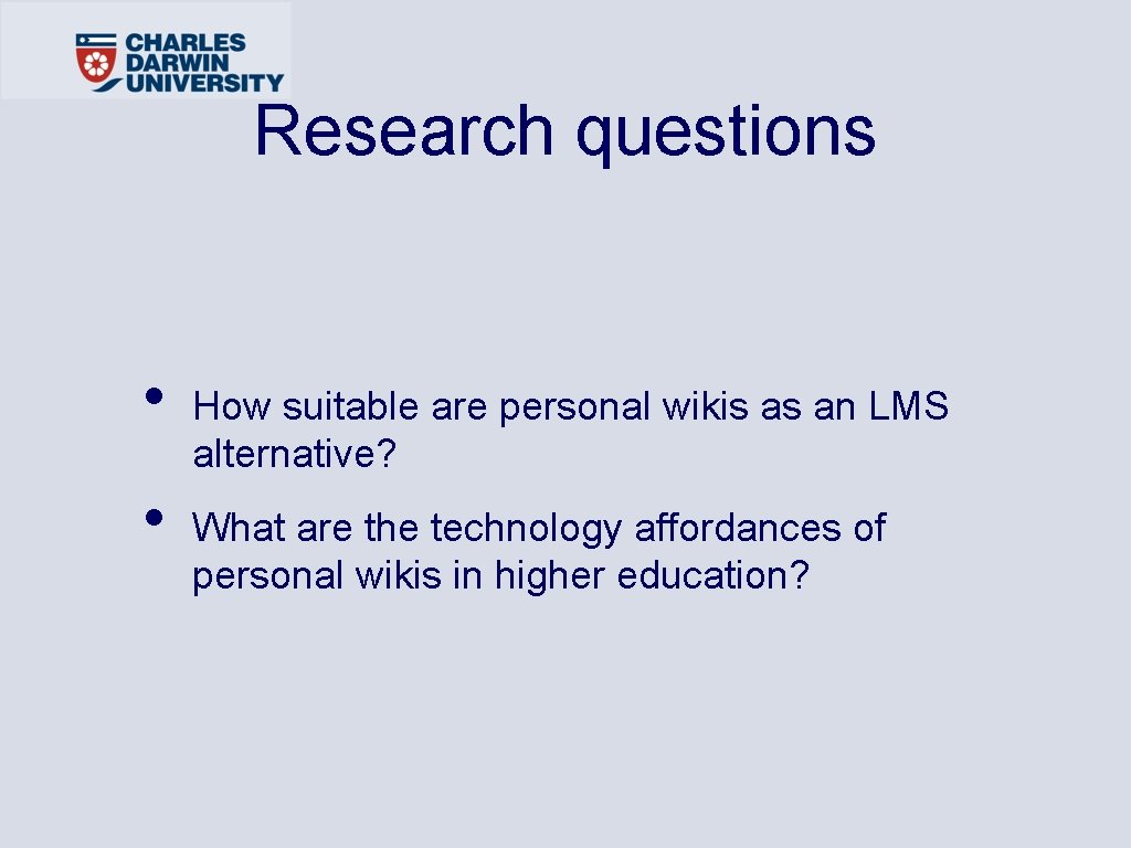 Research questions • • How suitable are personal wikis as an LMS alternative? What
