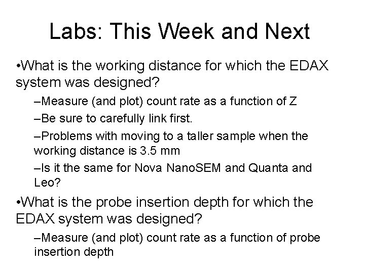 Labs: This Week and Next • What is the working distance for which the