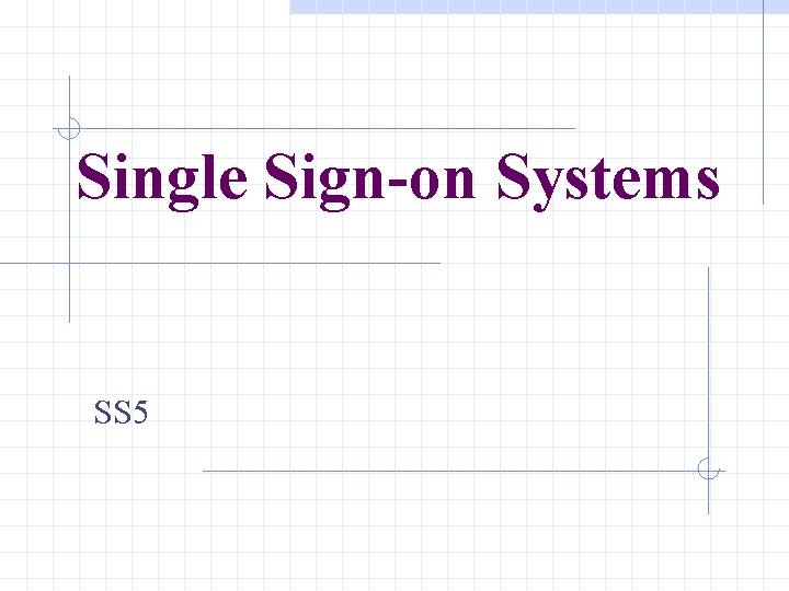 Single Sign-on Systems SS 5 