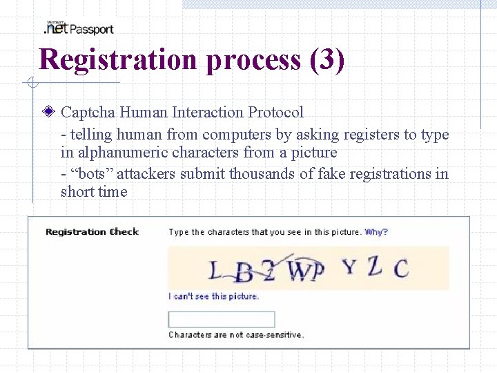 Registration process (3) Captcha Human Interaction Protocol - telling human from computers by asking