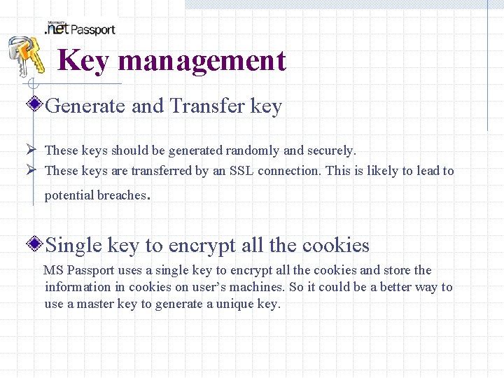 Key management Generate and Transfer key Ø These keys should be generated randomly and