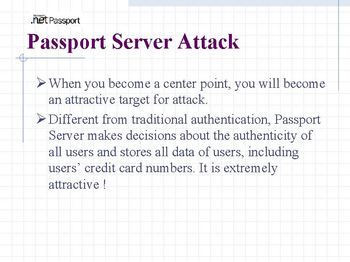 Passport Server Attack Ø When you become a center point, you will become an