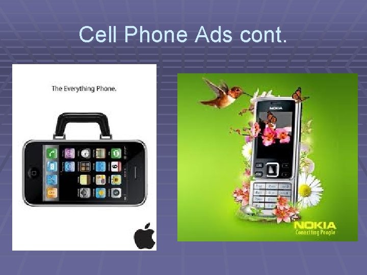 Cell Phone Ads cont. 