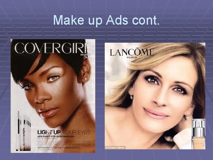 Make up Ads cont. 