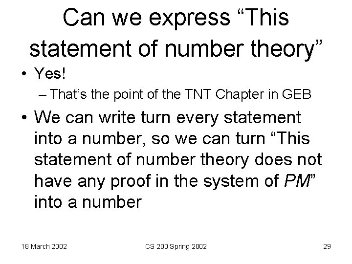 Can we express “This statement of number theory” • Yes! – That’s the point