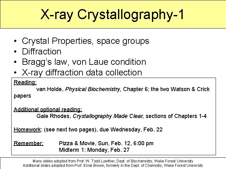 X-ray Crystallography-1 • • Crystal Properties, space groups Diffraction Bragg’s law, von Laue condition