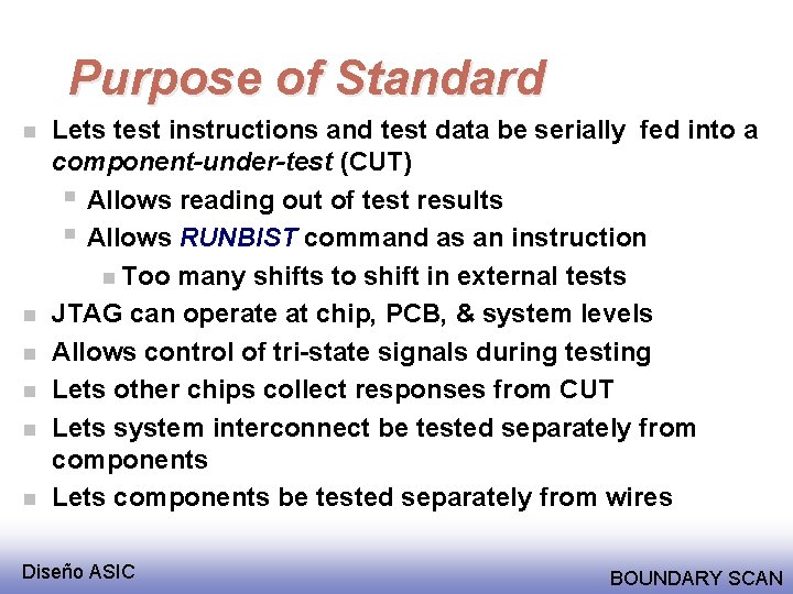 Purpose of Standard n n n Lets test instructions and test data be serially
