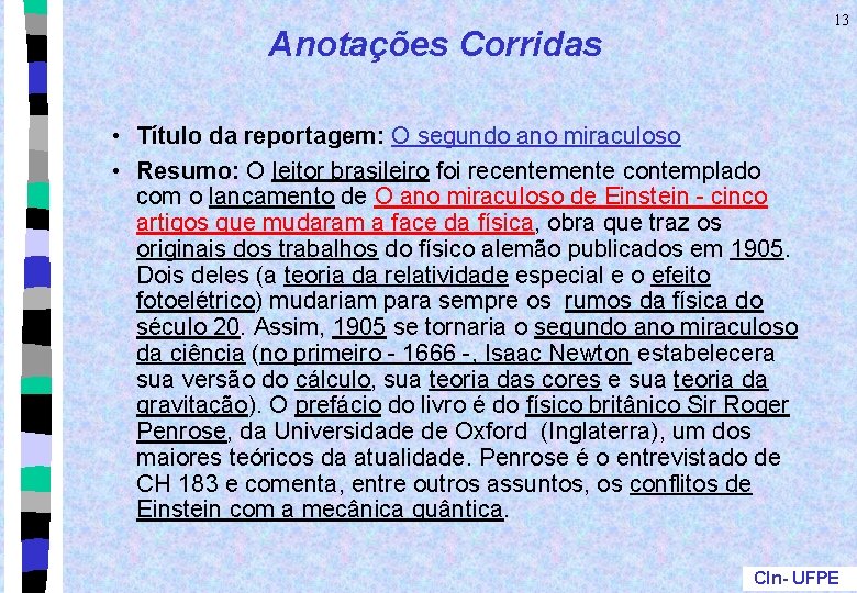 13 Anotações Corridas • Título da reportagem: O segundo ano miraculoso • Resumo: O 13 Anotações Corridas • Título da reportagem: O segundo ano miraculoso • Resumo: O