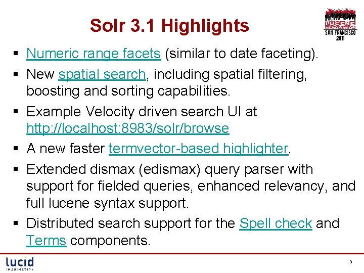 Solr 3. 1 Highlights § Numeric range facets (similar to date faceting). § New