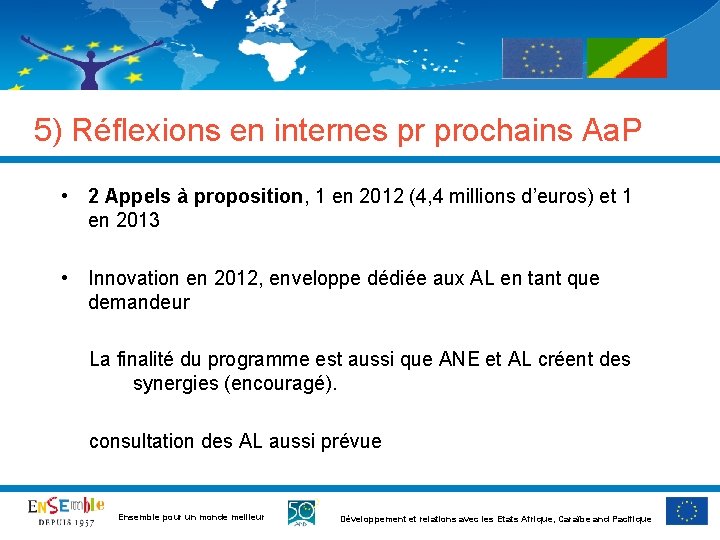 5) Réflexions en internes pr prochains Aa. P • 2 Appels à proposition, 1