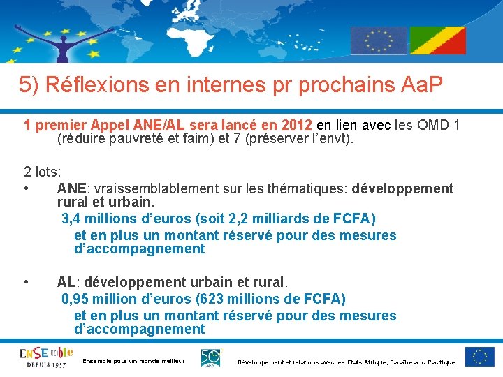 5) Réflexions en internes pr prochains Aa. P 1 premier Appel ANE/AL sera lancé