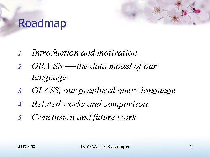 Roadmap 1. 2. 3. 4. 5. Introduction and motivation ORA-SS the data model of