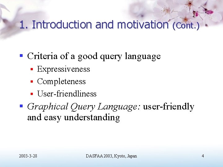 1. Introduction and motivation (Cont. ) § Criteria of a good query language Expressiveness