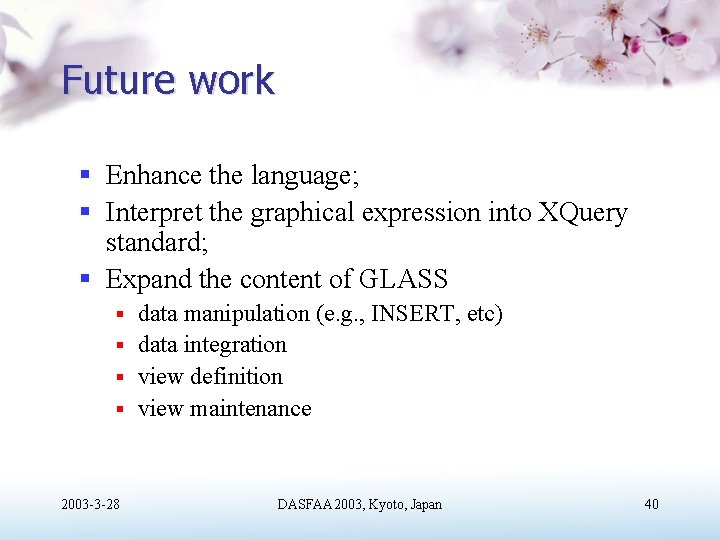 Future work § Enhance the language; § Interpret the graphical expression into XQuery standard;