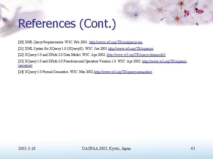 References (Cont. ) [20] XML Query Requirements. W 3 C. Feb 2001. http: //www.