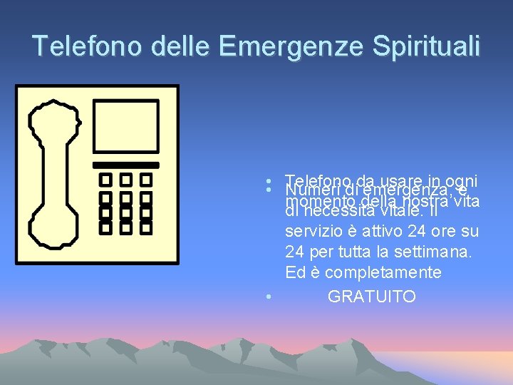 Telefono delle Emergenze Spirituali • Telefono da usare in ogni • Numeri di emergenza, Telefono delle Emergenze Spirituali • Telefono da usare in ogni • Numeri di emergenza,