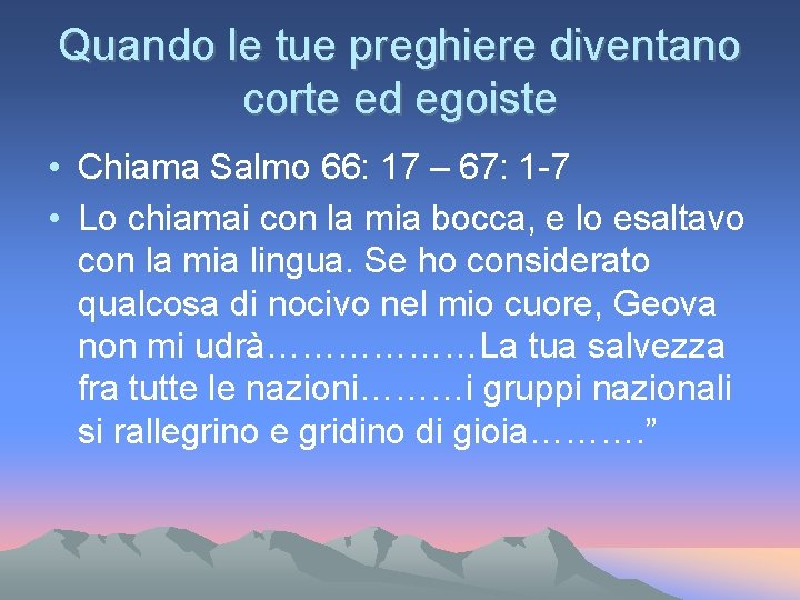Quando le tue preghiere diventano corte ed egoiste • Chiama Salmo 66: 17 – Quando le tue preghiere diventano corte ed egoiste • Chiama Salmo 66: 17 –