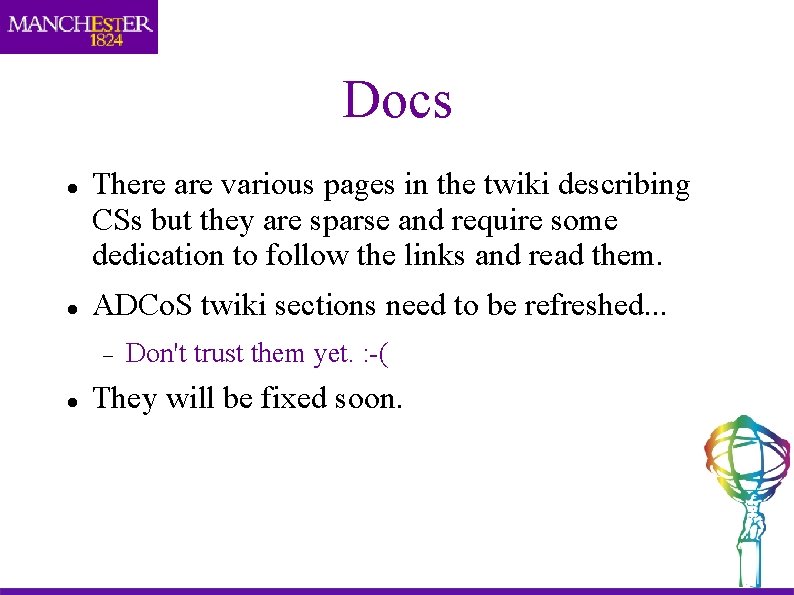 Docs There are various pages in the twiki describing CSs but they are sparse