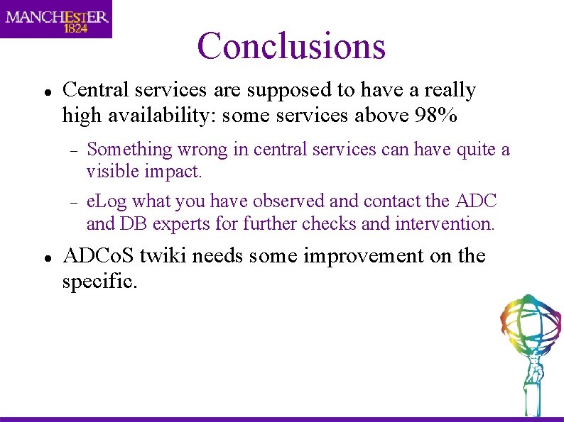 Conclusions Central services are supposed to have a really high availability: some services above