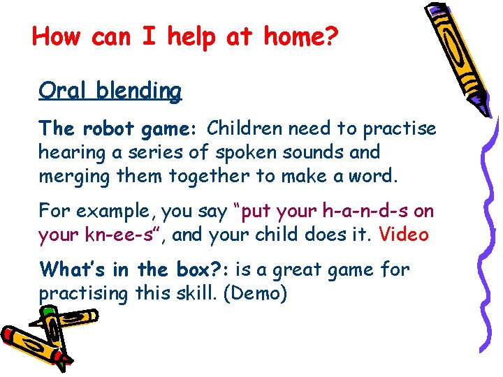 How can I help at home? Oral blending The robot game: Children need to