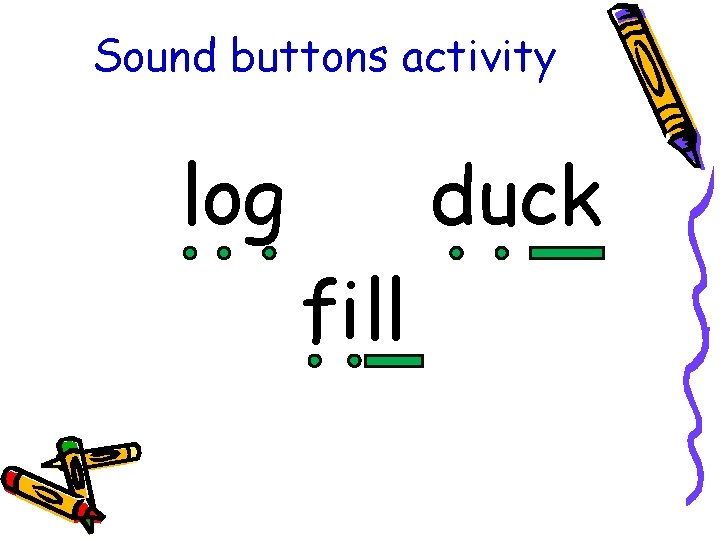 Sound buttons activity log duck fill 