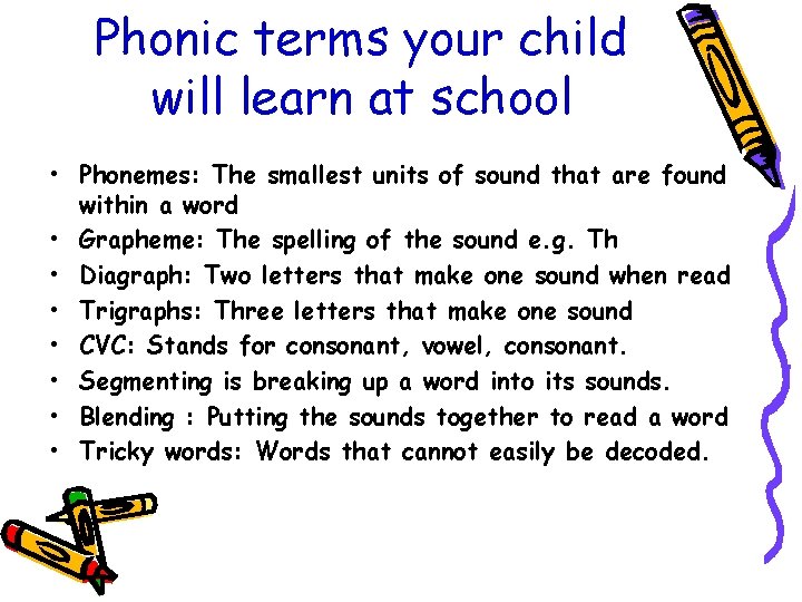 Phonic terms your child will learn at school • Phonemes: The smallest units of