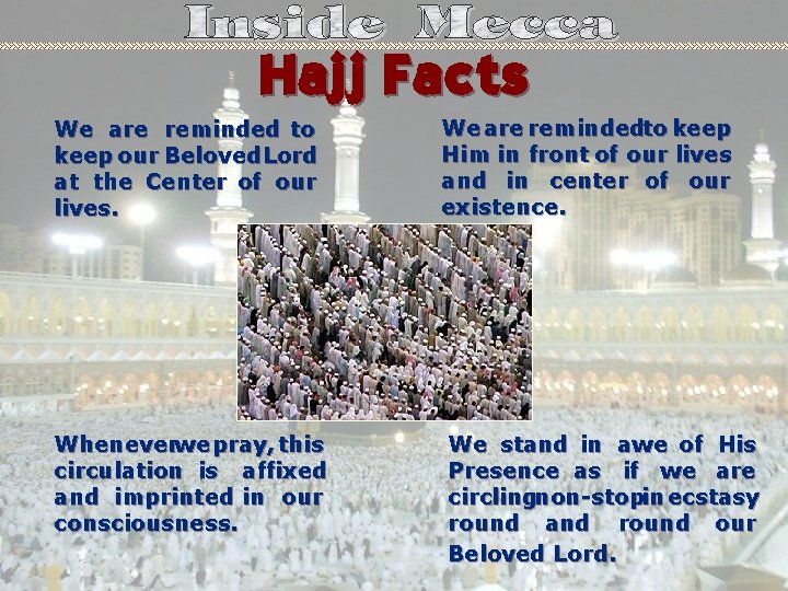 Hajj Facts We are reminded to keep our Beloved Lord at the Center of