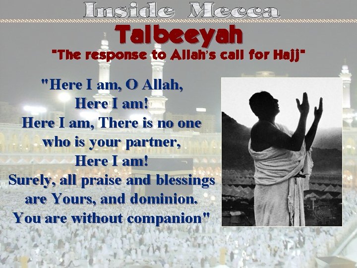 Talbeeyah "The response to Allah’s call for Hajj" "Here I am, O Allah, Here