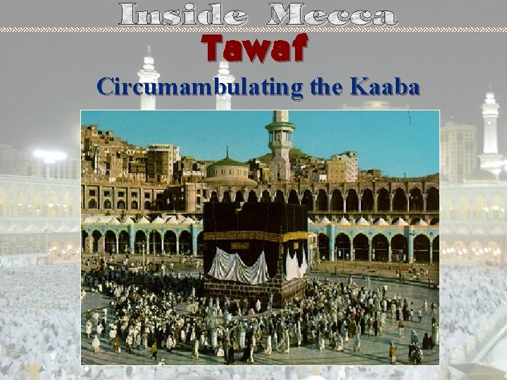 Tawaf Circumambulating the Kaaba 