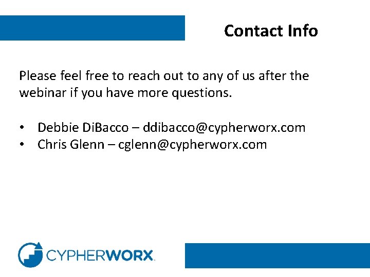 Contact Info Please feel free to reach out to any of us after the