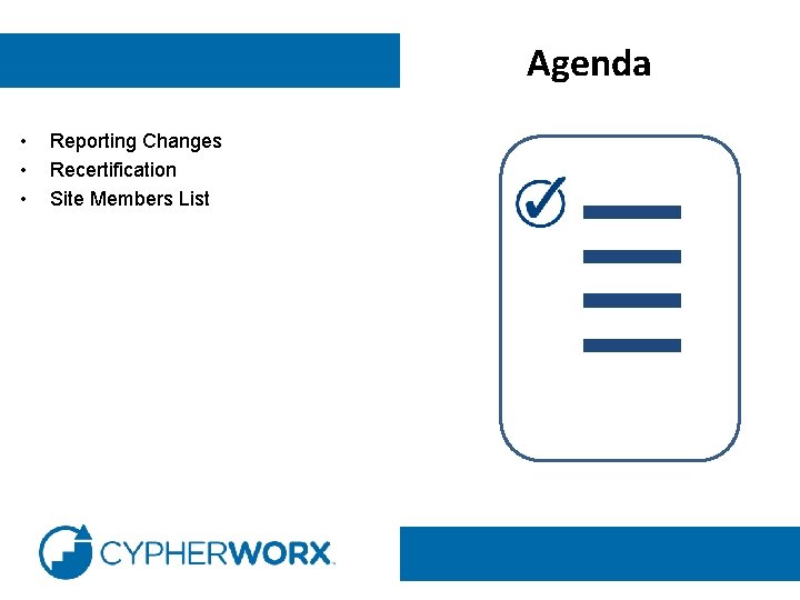 Agenda • • • Reporting Changes Recertification Site Members List http: //en. wikipedia. org/wiki/Firefighting_in_the_United_States