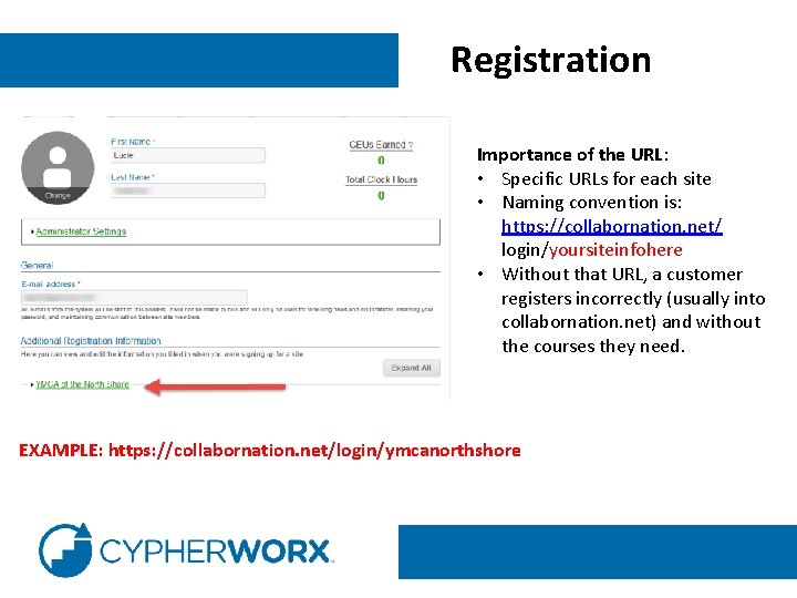 Registration Importance of the URL: • Specific URLs for each site • Naming convention