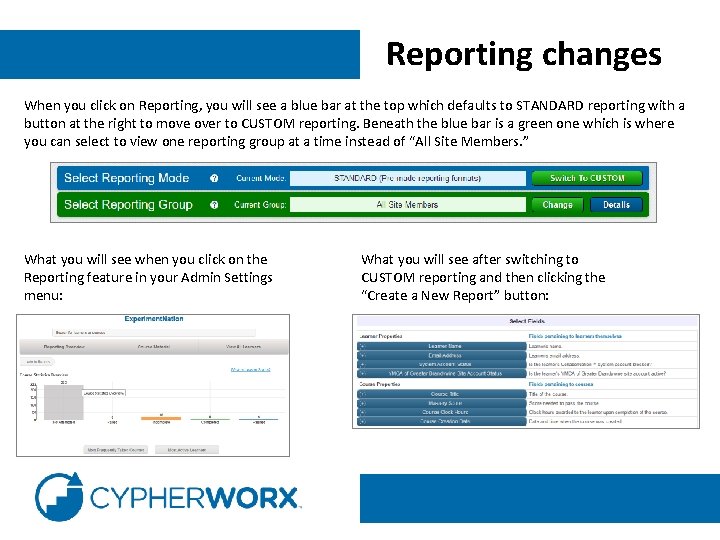 Reporting changes When you click on Reporting, you will see a blue bar at