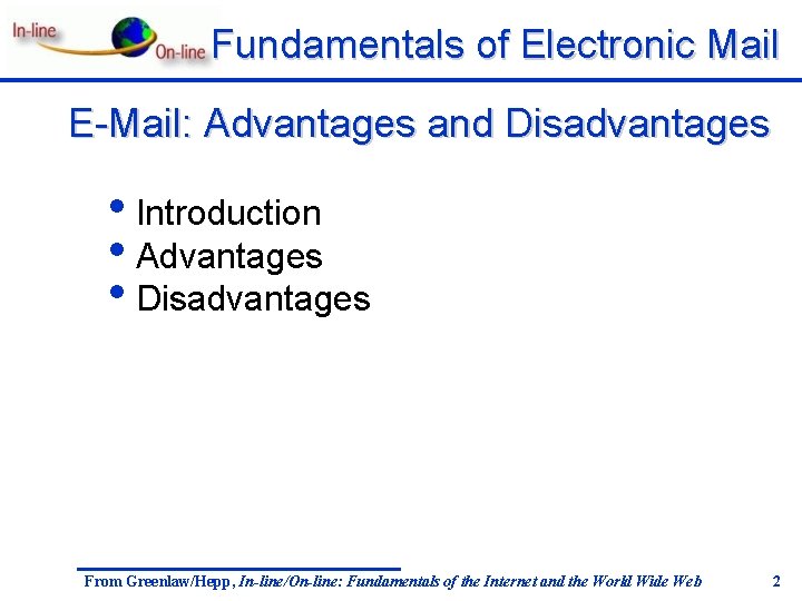 Fundamentals of Electronic Mail E-Mail: Advantages and Disadvantages • Introduction • Advantages • Disadvantages