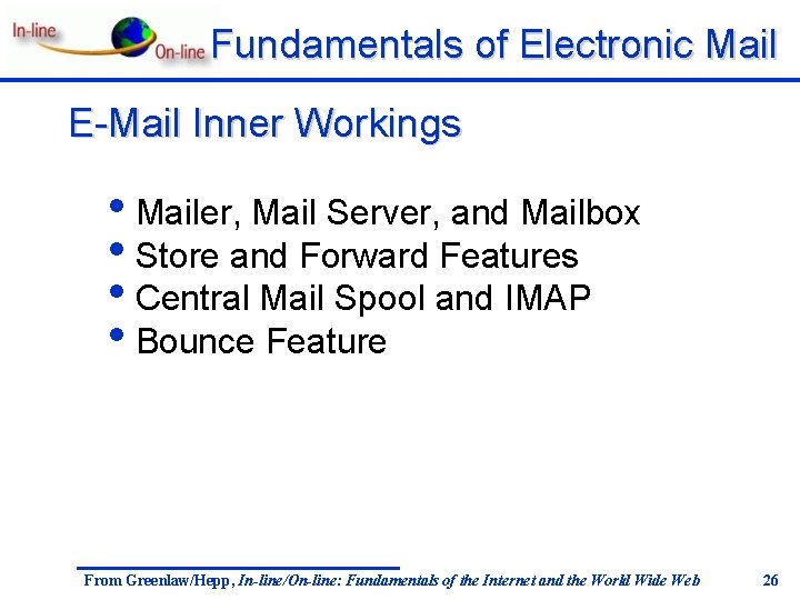 Fundamentals of Electronic Mail E-Mail Inner Workings • Mailer, Mail Server, and Mailbox •