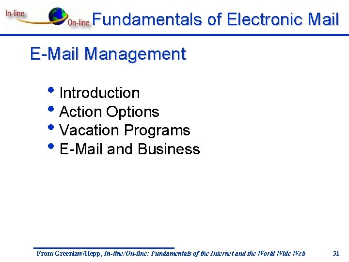 Fundamentals of Electronic Mail E-Mail Management • Introduction • Action Options • Vacation Programs