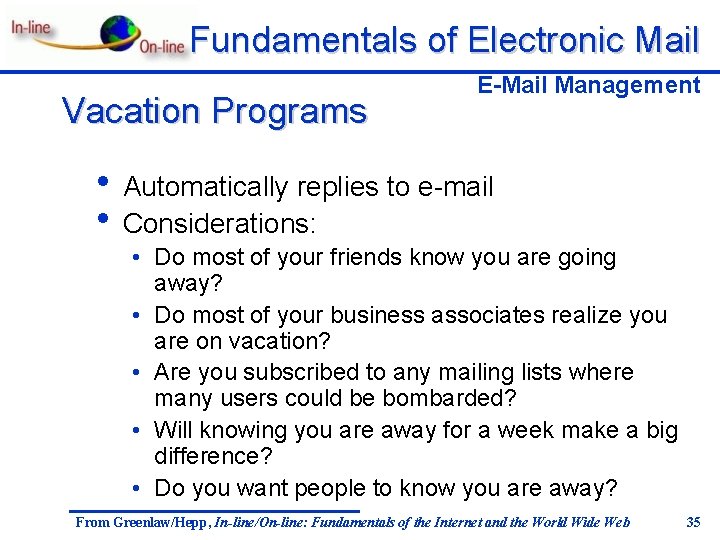 Fundamentals of Electronic Mail Vacation Programs E-Mail Management • Automatically replies to e-mail •