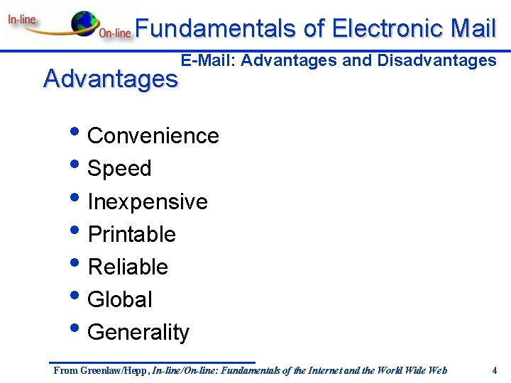 Fundamentals of Electronic Mail Advantages E-Mail: Advantages and Disadvantages • Convenience • Speed •