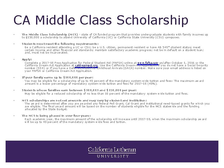 CA Middle Class Scholarship • The Middle Class Scholarship (MCS) - state of CA