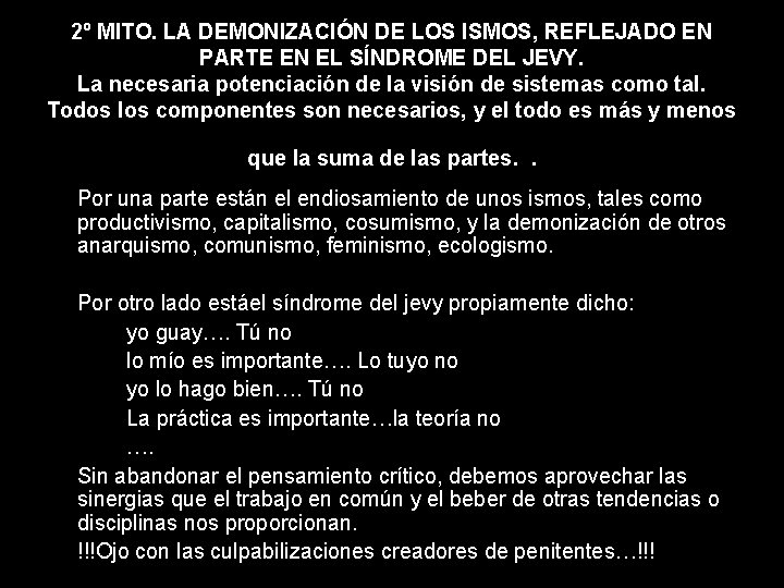 2º MITO. LA DEMONIZACIÓN DE LOS ISMOS, REFLEJADO EN PARTE EN EL SÍNDROME DEL