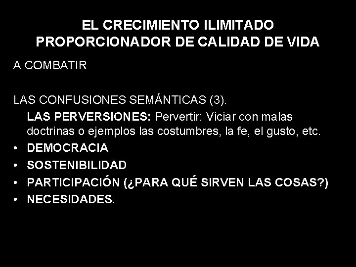 EL CRECIMIENTO ILIMITADO PROPORCIONADOR DE CALIDAD DE VIDA A COMBATIR LAS CONFUSIONES SEMÁNTICAS (3).