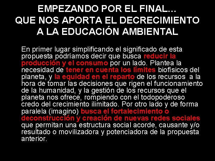 EMPEZANDO POR EL FINAL… QUE NOS APORTA EL DECRECIMIENTO A LA EDUCACIÓN AMBIENTAL En