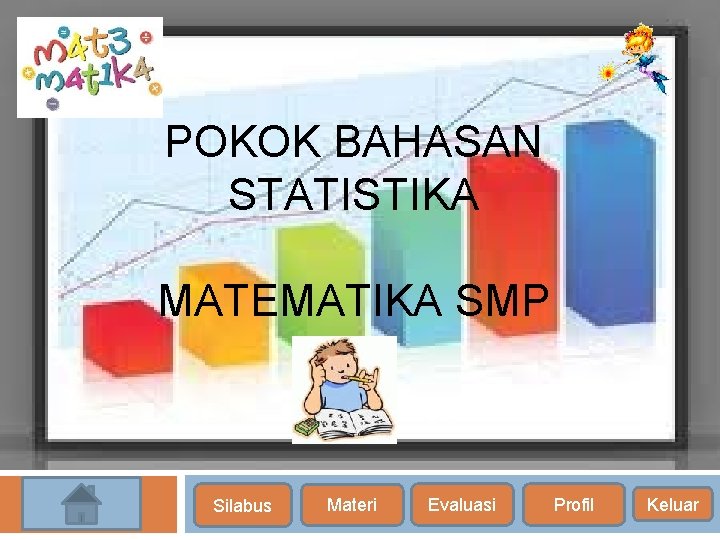 POKOK BAHASAN STATISTIKA MATEMATIKA SMP Silabus Materi Evaluasi Profil Keluar 