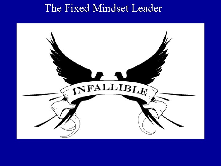 The Fixed Mindset Leader The Fixed Mindset Leader