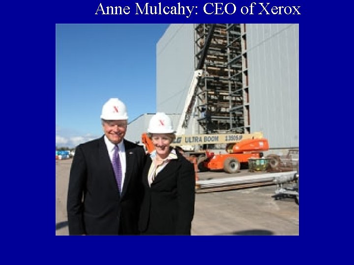 Anne Mulcahy: CEO of Xerox Anne Mulcahy: CEO of Xerox