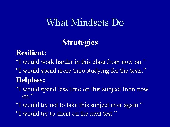 What Mindsets Do Strategies Resilient: “I would work harder in this class from now What Mindsets Do Strategies Resilient: “I would work harder in this class from now