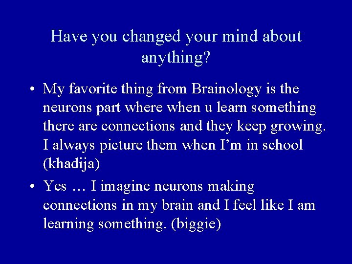 Have you changed your mind about anything? • My favorite thing from Brainology is Have you changed your mind about anything? • My favorite thing from Brainology is