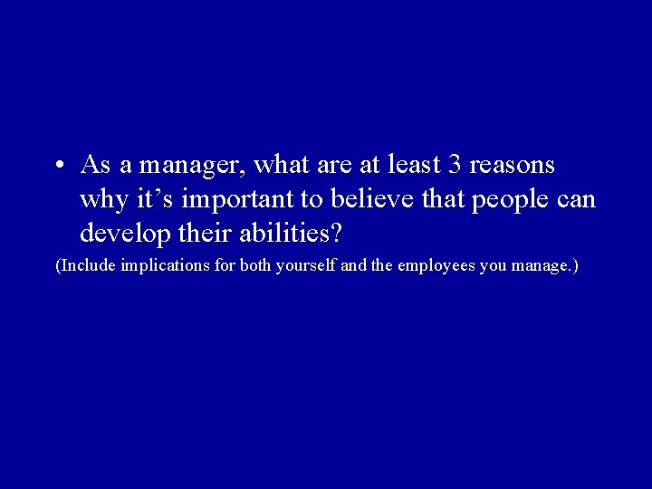 • As a manager, what are at least 3 reasons why it’s important • As a manager, what are at least 3 reasons why it’s important