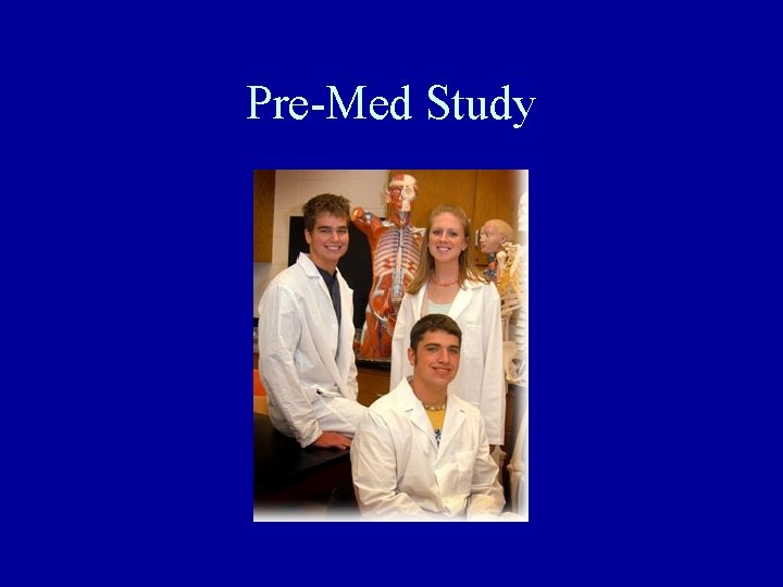 Pre-Med Study Pre-Med Study